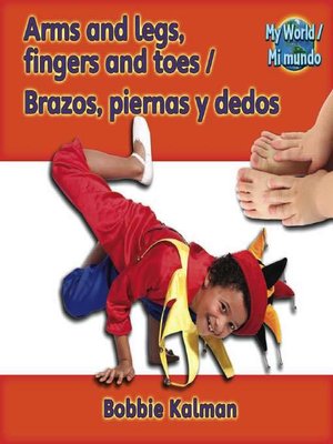 cover image of Arms And Legs, Fingers And Toes / Brazos, Piernas Y Dedos